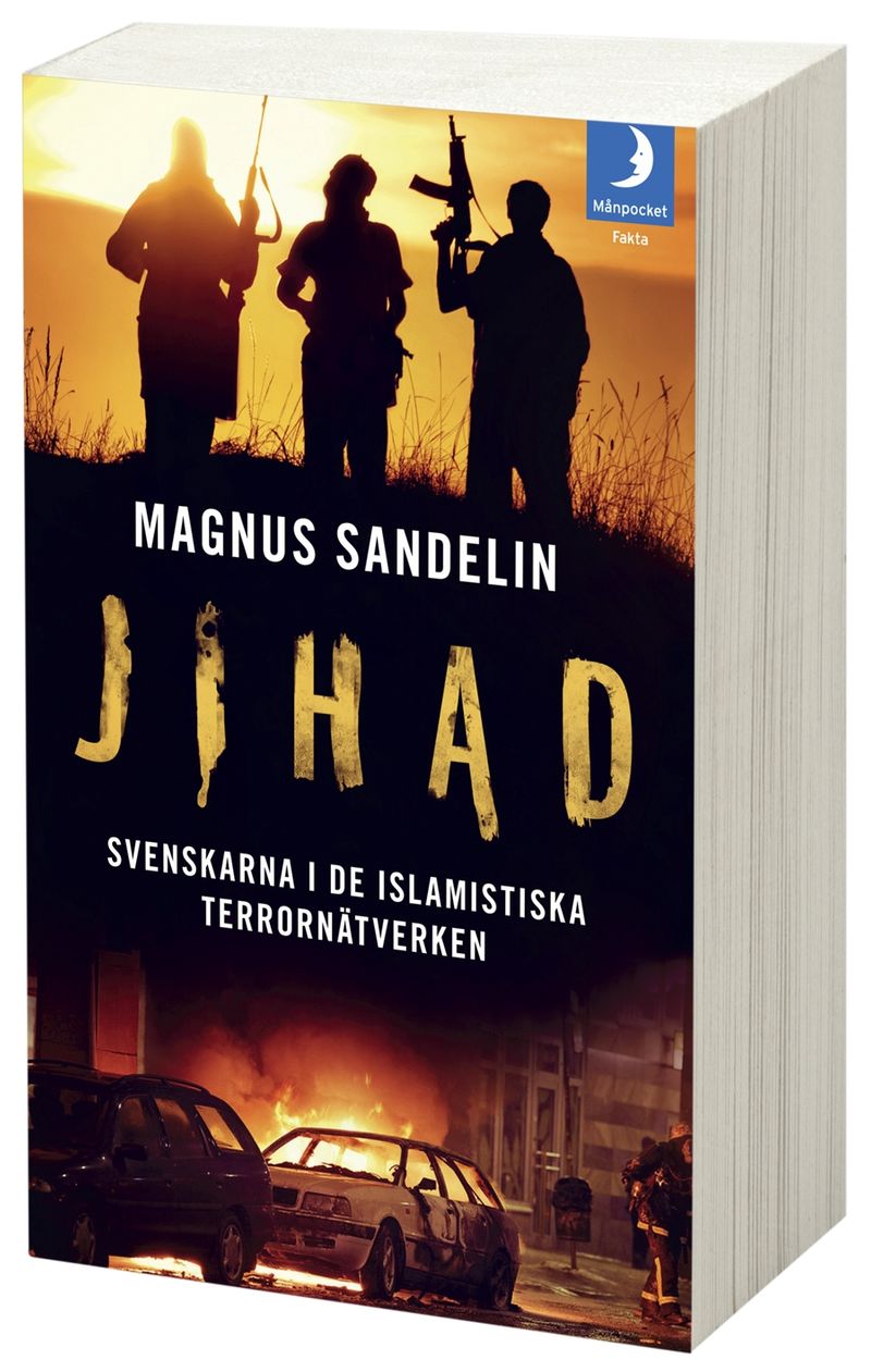 Jihad : svenskarna i de islamistiska terrornätverken