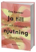 Ja till njutning : sex och självkänsla efter femtio