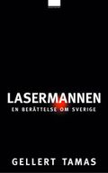 Lasermannen : en berättelse om Sverige