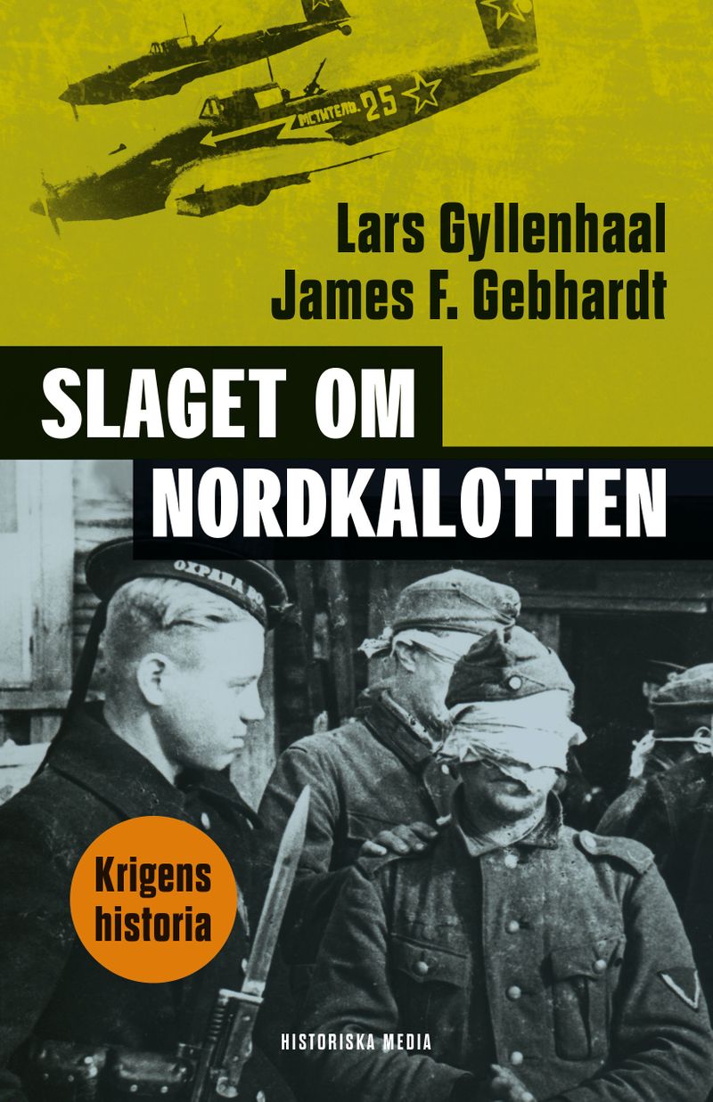Slaget om Nordkalotten : Sveriges roll i tyska och allierade operationer i norr