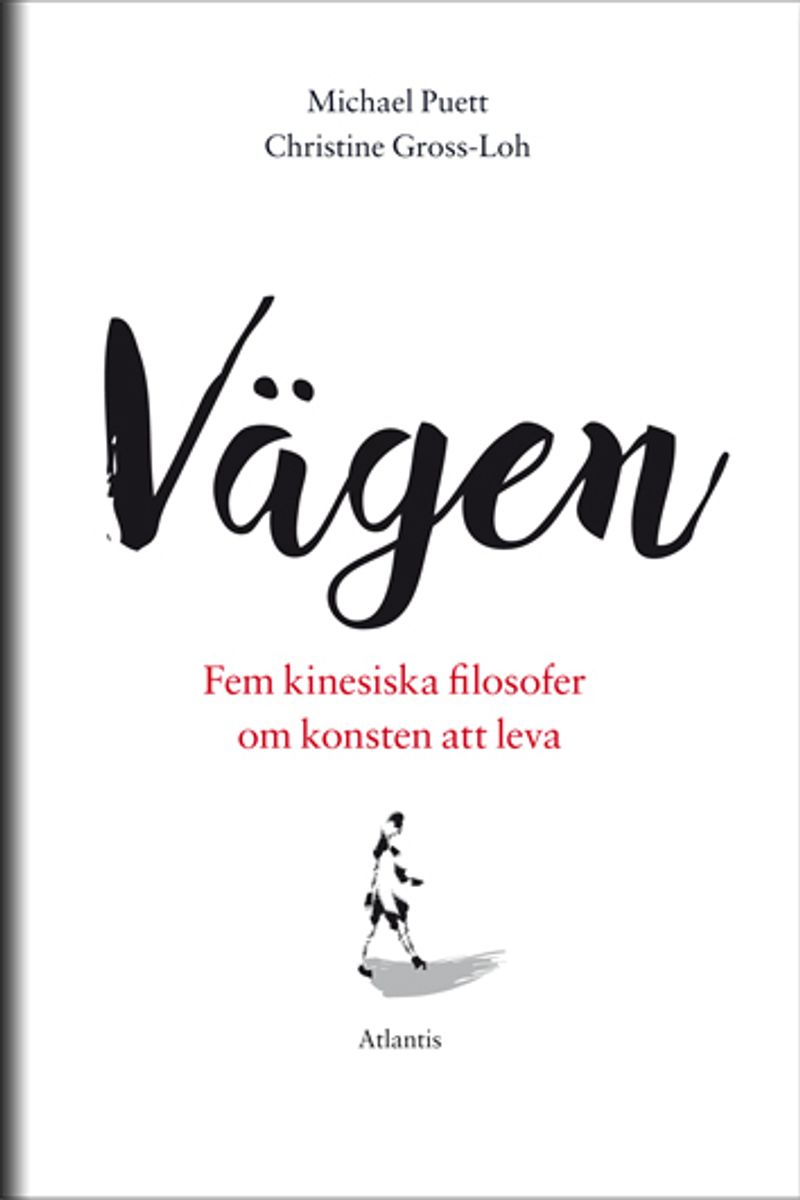 Vägen : fem kinesiska filosofer om konsten att leva