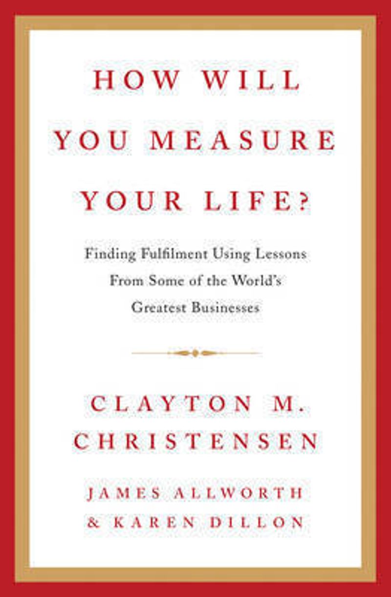 How will you measure your life?
