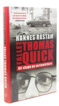 Fallet Thomas Quick : att skapa en seriemördare