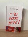 T’es bonne bébé!