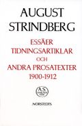 August Strindbergs samlade verk - Nationalupplaga.71, Essäer, tidningsartiklar och andra prosatexter 1900-1912