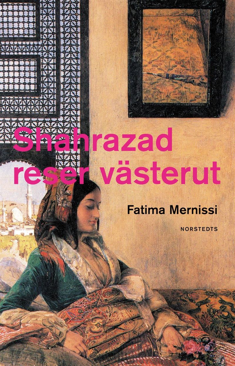 Shahrazad reser västerut : Olika kulturer, olika harem