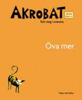 Akrobat. Tolv steg i svenska, A Vår. Öva mer. Steg 1-4