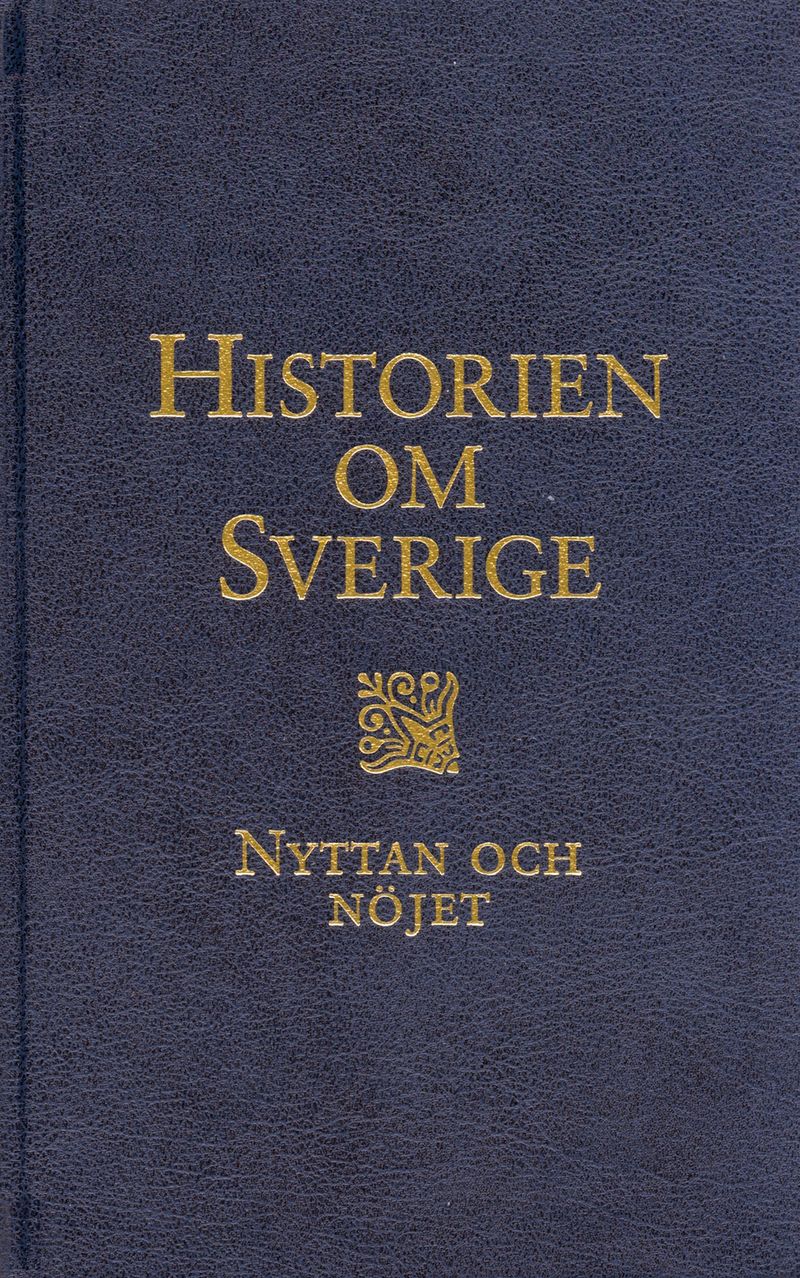 Historien om Sverige. Nyttan och nöjet