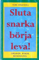 Sluta snarka-börja leva!