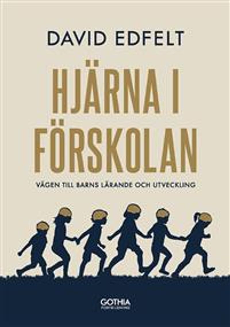 Hjärna i förskolan : vägen till barns lärande och utveckling