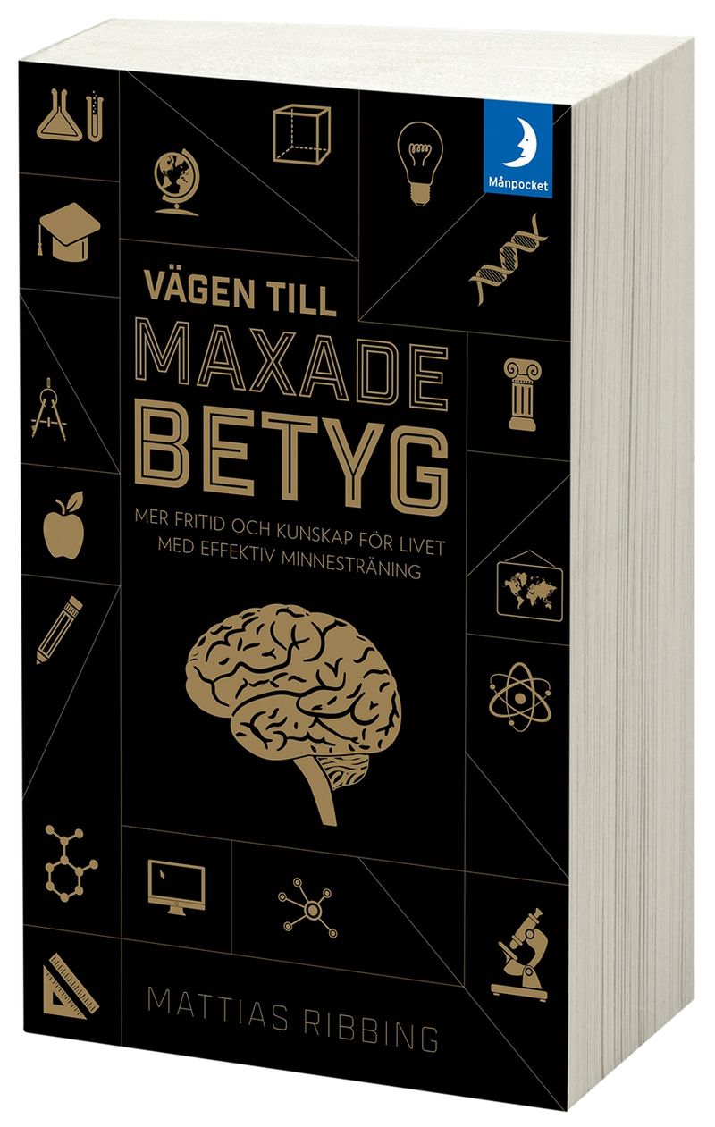 Vägen till maxade betyg : mer fritid och kunskap för livet med effektiv minnesträning