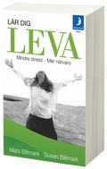 Lär dig leva : mindre stress - mer närvaro