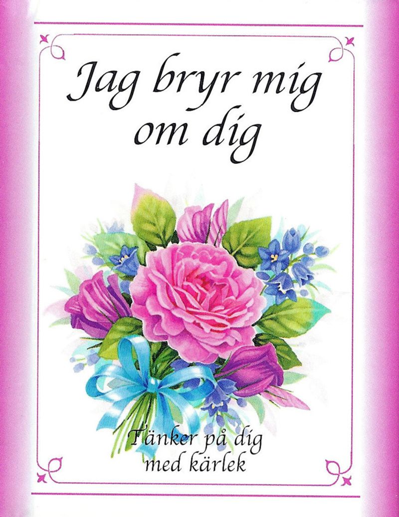Jag bryr mig om dig : tänker på dig med kärlek