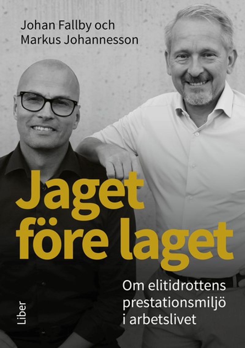Jaget före laget : Om elitidrottens prestationsmiljö i arbetslivet