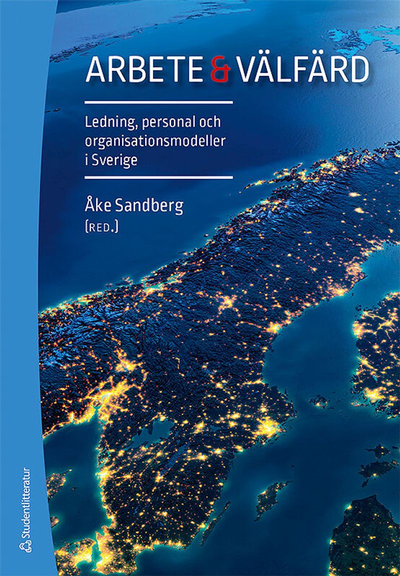 Arbete &amp; välfärd - Ledning, personal och organisationsmodeller i Sverige