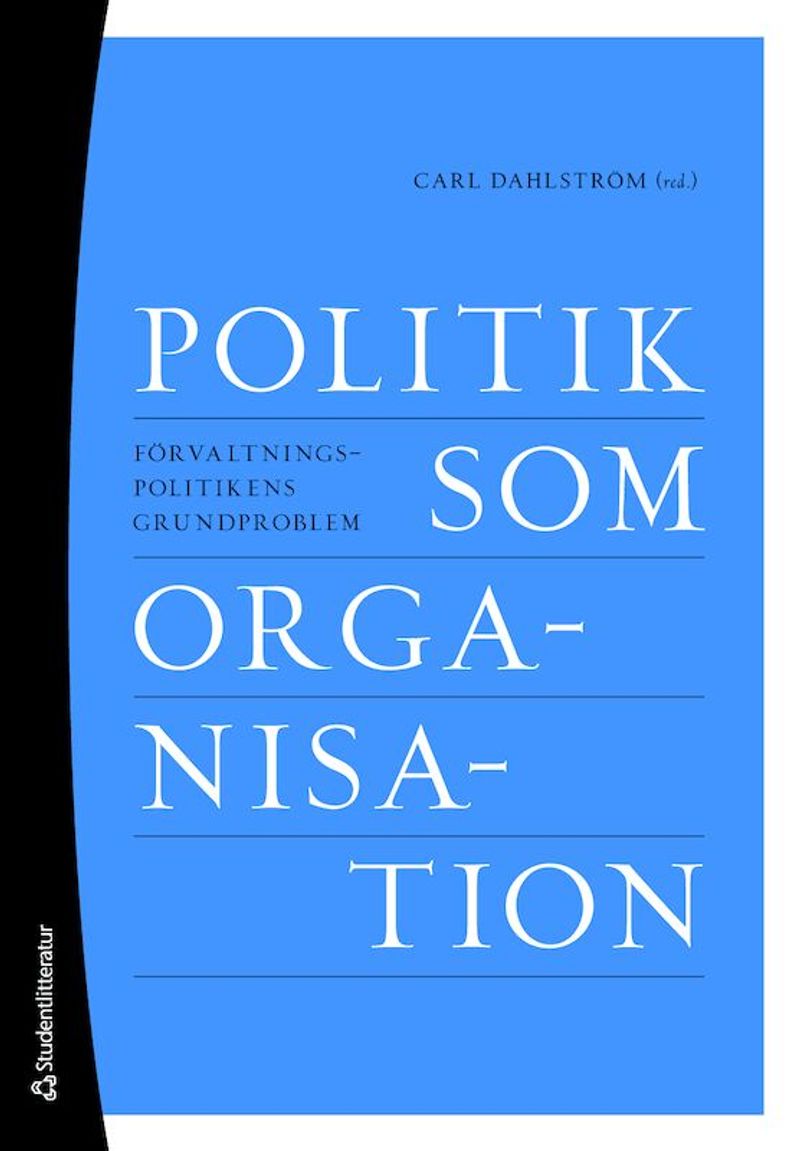 Politik som organisation - Förvaltningspolitikens grundproblem