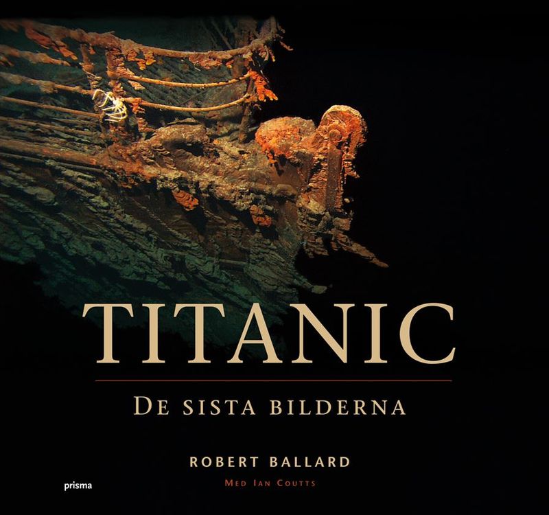 Titanic : de sista  bilderna