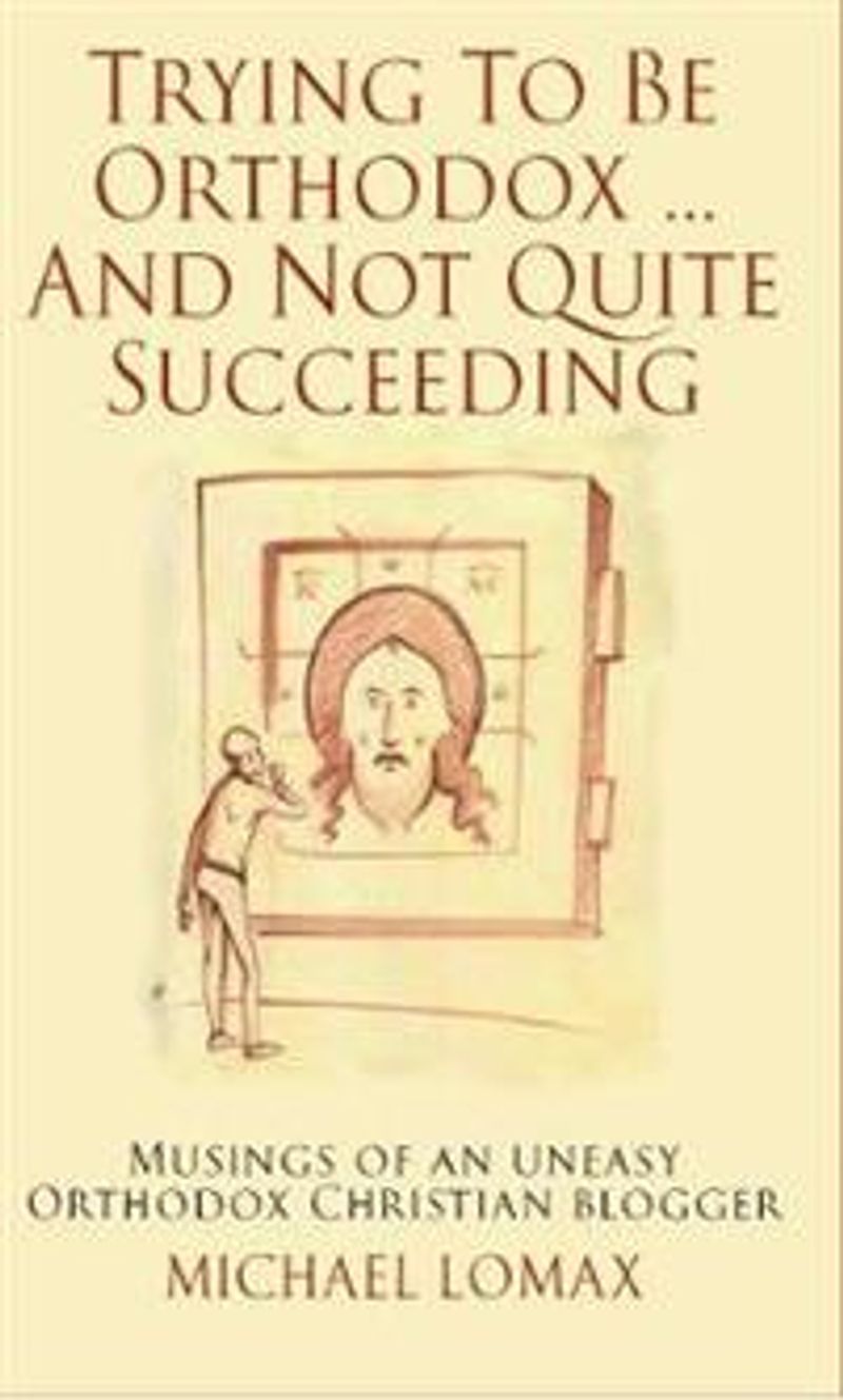 Trying To Be Orthodox ... And Not Quite Succeeding