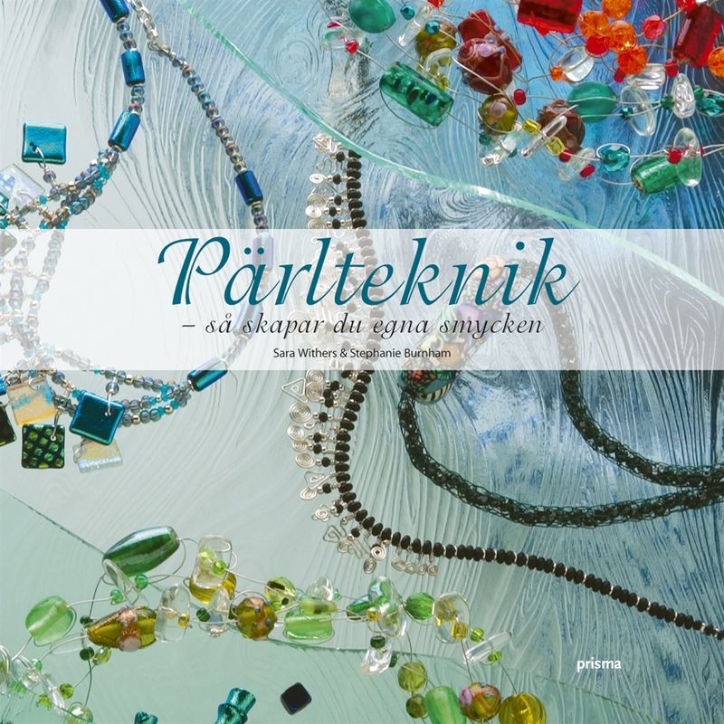 The Encyclopedia of Beading techniques