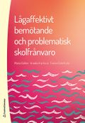 Lågaffektivt bemötande och problematisk skolfrånvaro