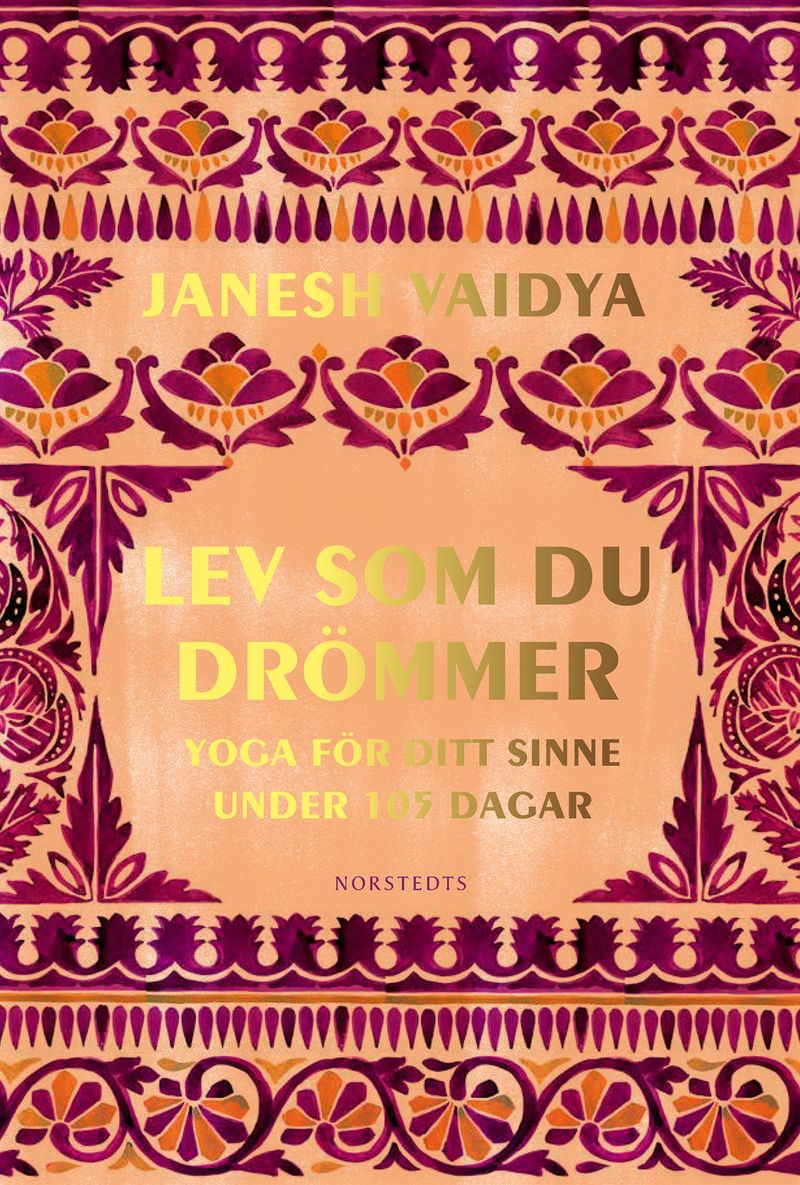 Lev som du drömmer : yoga för ditt sinne under 105 dagar