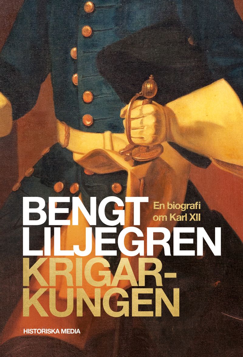 Krigarkungen : en biografi över Karl XII