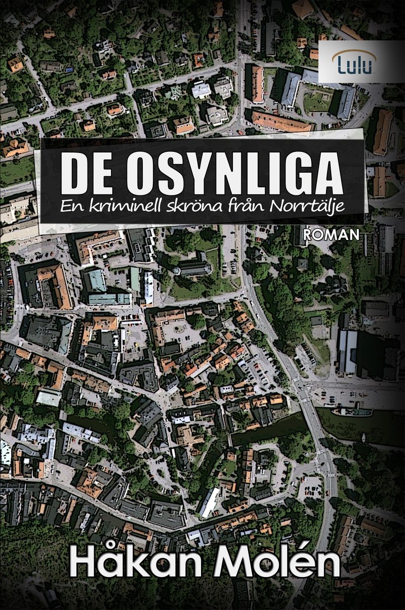 De osynliga : en kriminell skröna från Norrtälje