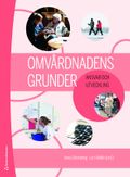 Omvårdnadens grunder - Ansvar och utveckling (bok + digital produkt)