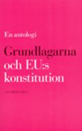 Grundlagarna och EU:s konstitution - en antologi