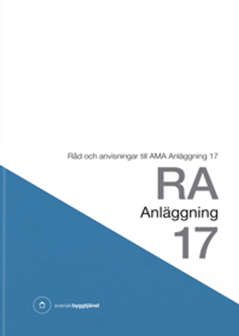 RA Anläggning 17. Råd och anvisningar till AMA Anläggning 17