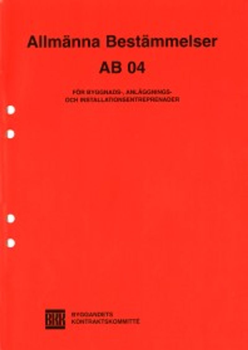 AB 04. Allmänna bestämmelser för byggnads-, anläggnings- och installationsentreprenader
