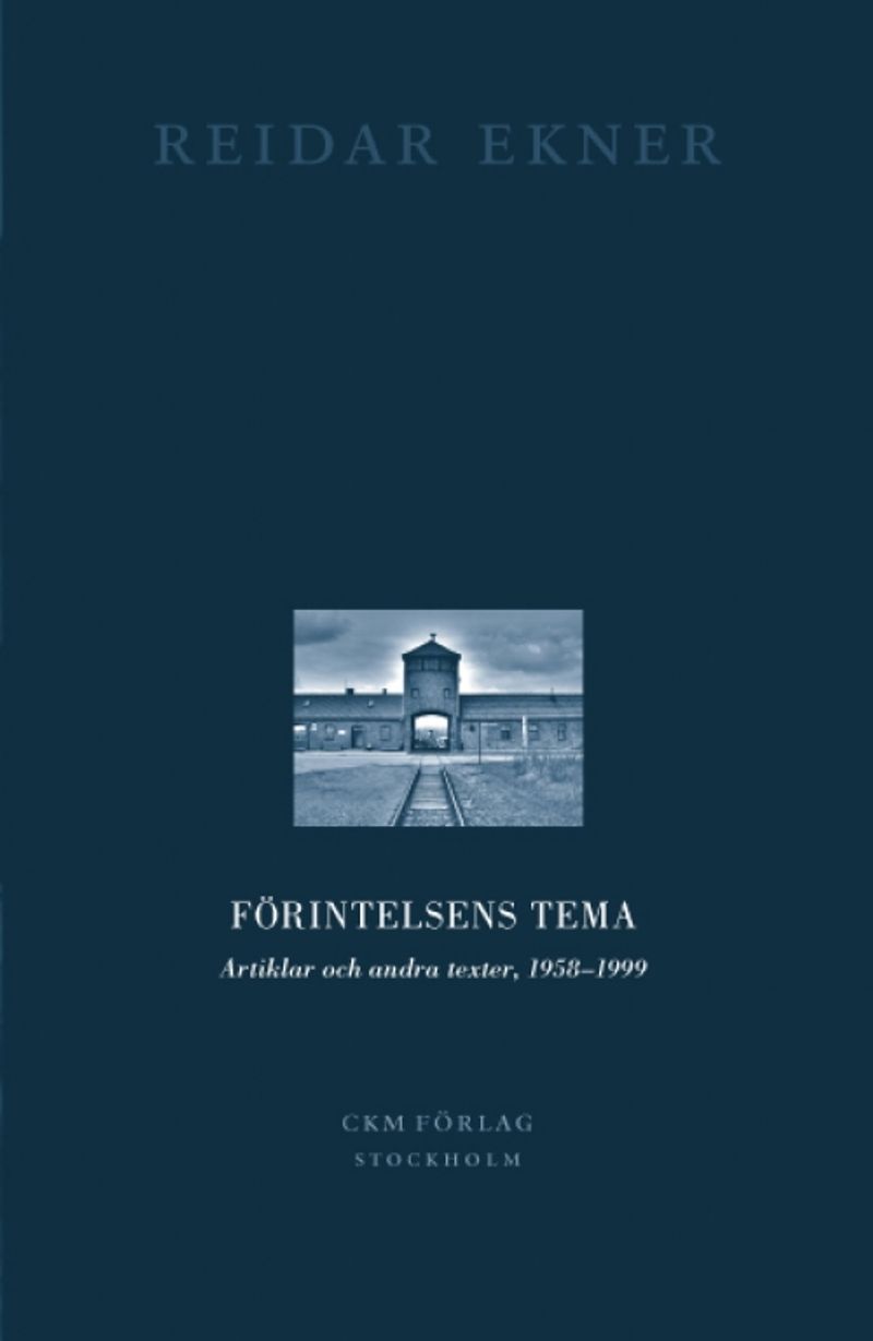 Förintelsens tema : artiklar och andra texter, 1958-1999