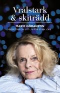 Vrålstark & skiträdd : Marie Göranzon berättar om sitt liv för Stina Jofs