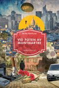Röstlund Britta/Vid foten av Montmartre