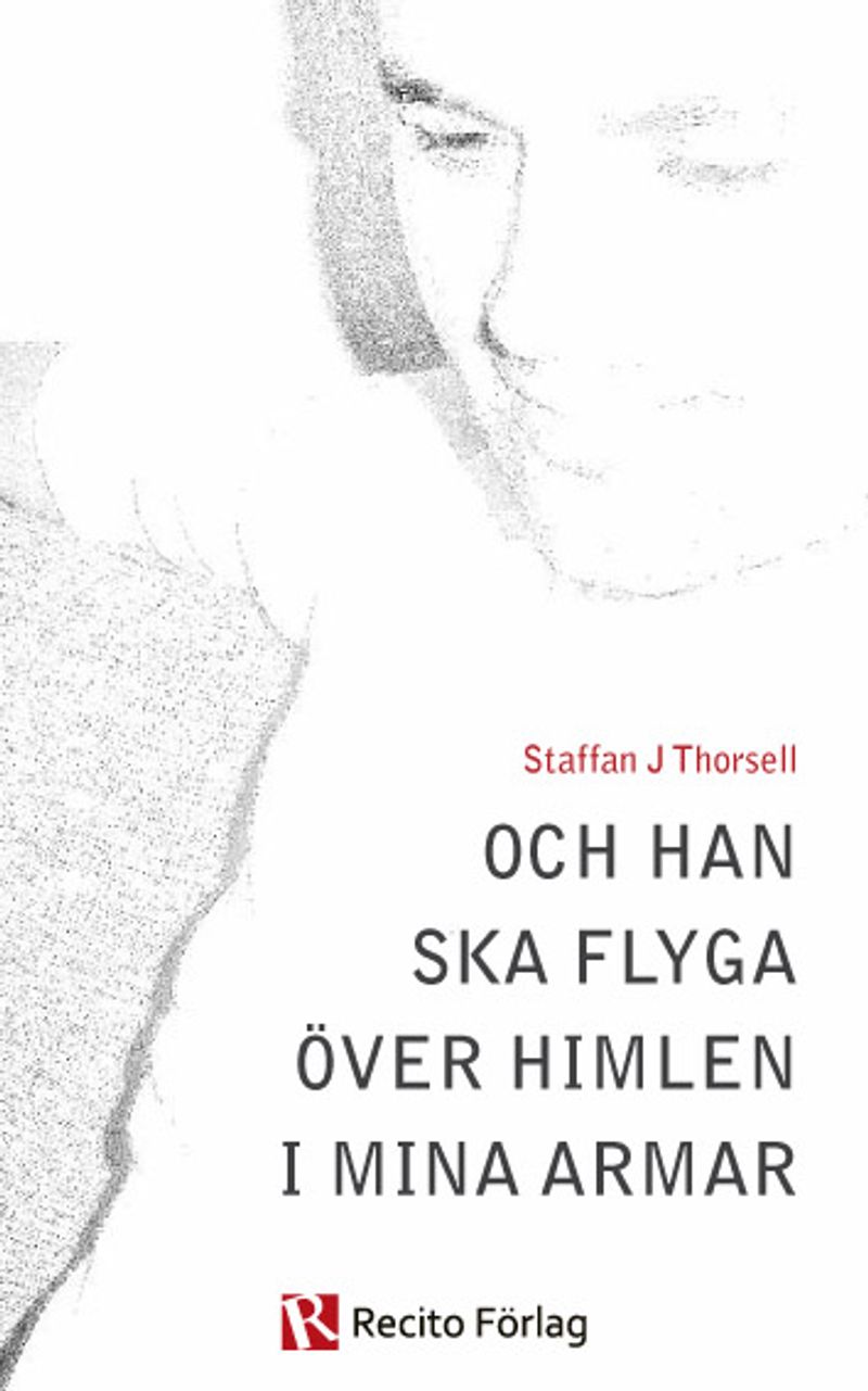 Och han ska flyga över himlen i mina armar