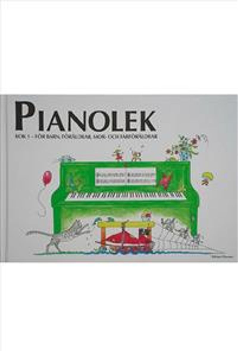 Pianolek : för barn, föräldrar, mor- och farföräldrar. Bok 1