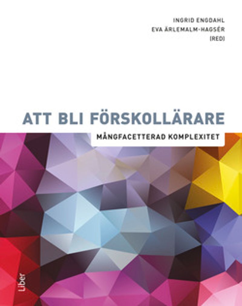Att bli förskollärare : mångfacetterad komplexitet