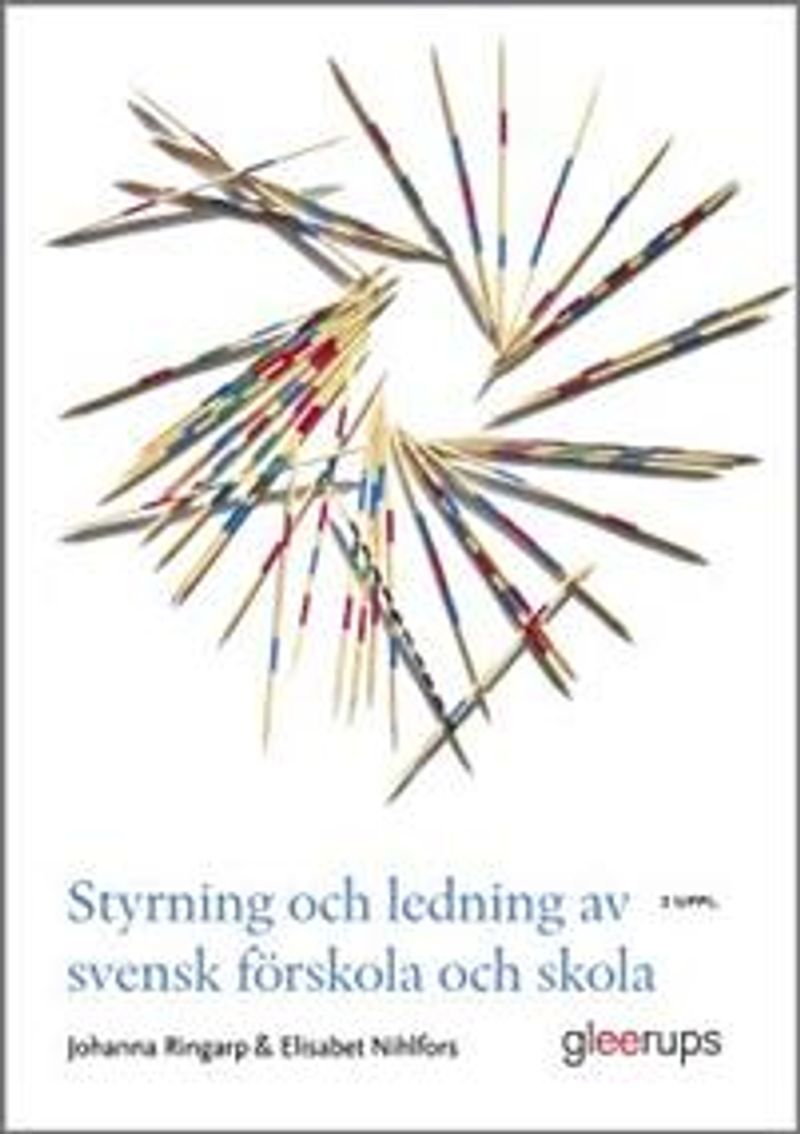 Styrning och ledning av svensk förskola och skola, 2 uppl : En introduktion