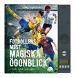 Fotbollens mest magiska ögonblick i ord, ljud och bild