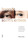 Levande socialt arbete : vardagsliv, sörjbarhet och sociala orättvisor