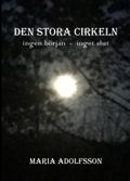 Den stora cirkeln : ingen början - inget slut