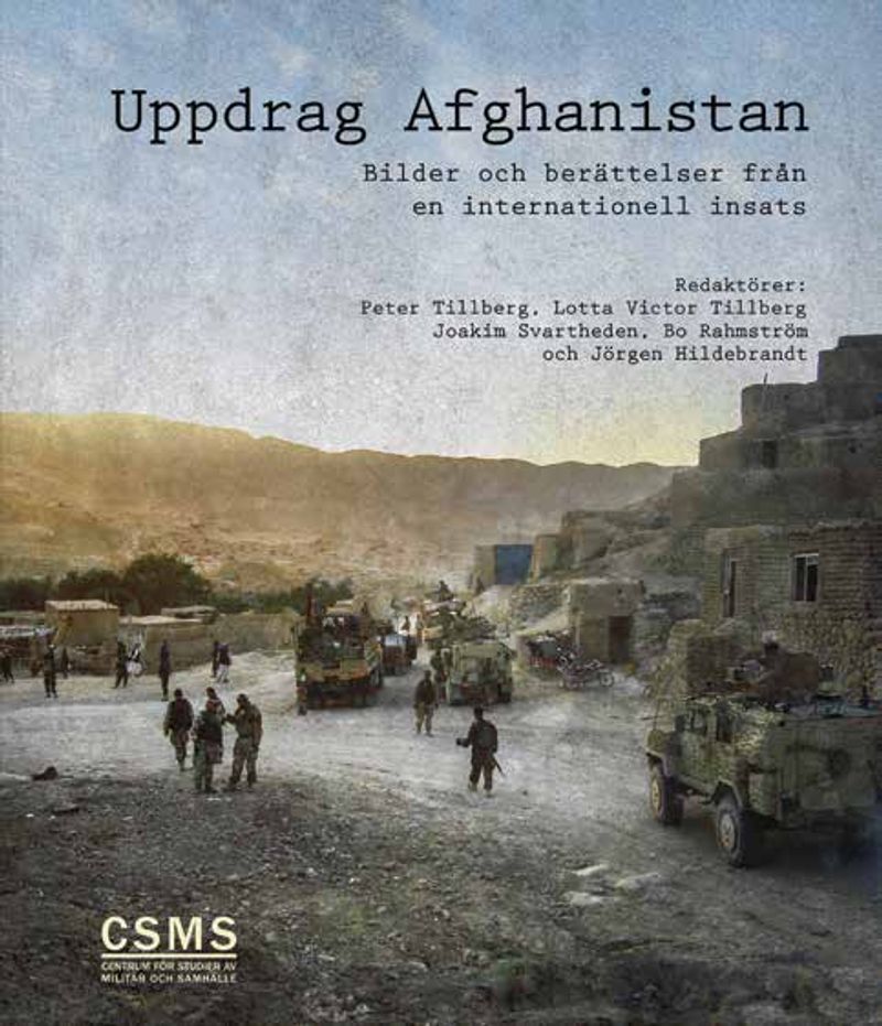 Uppdrag Afghanistan : bilder och berättelser från en internationell insats