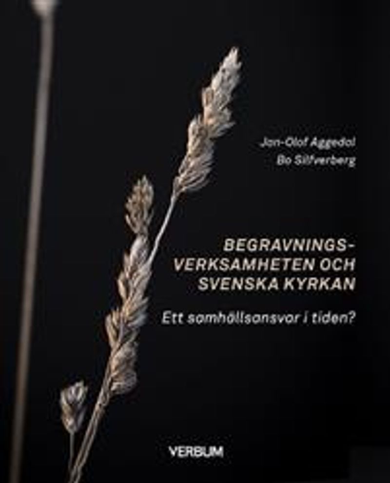 Begravningsverksamheten och Svenska kyrkan : ett samhällsansvar i tiden?