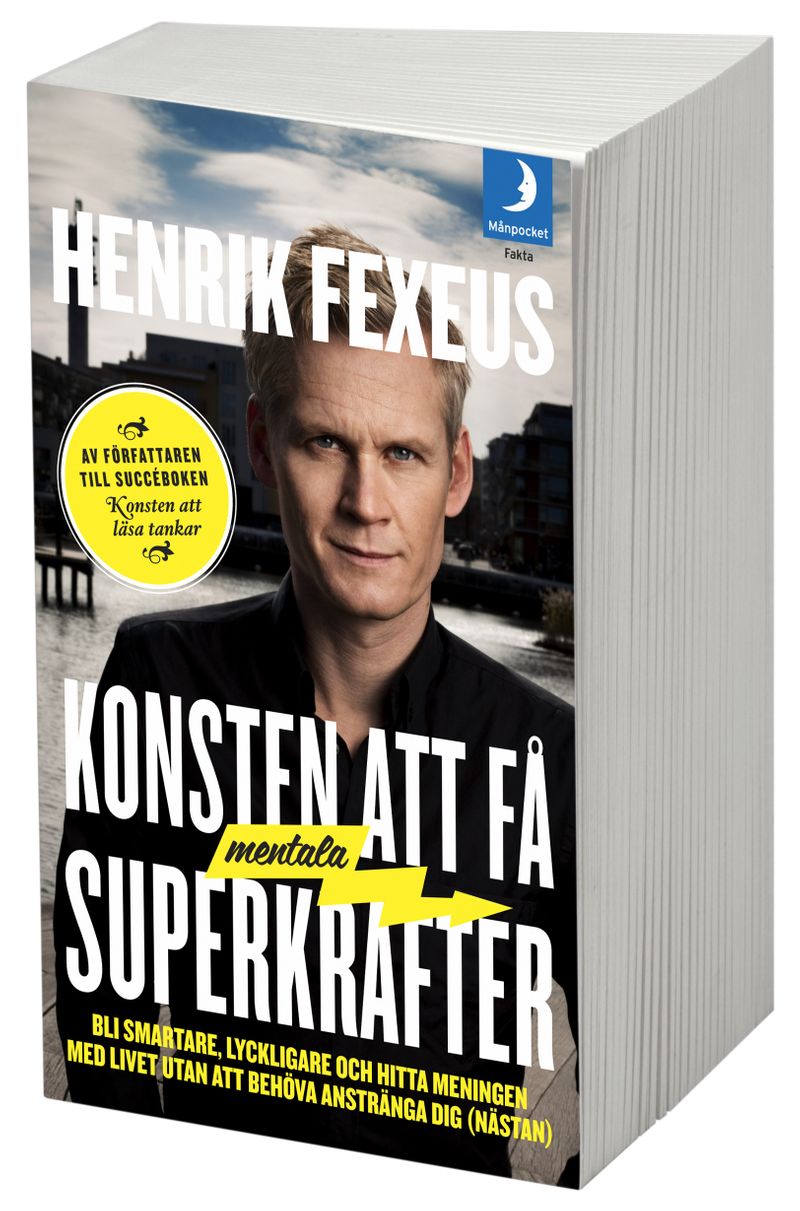 Konsten att få mentala superkrafter : Bli smartare, lyckligare och hitta meningen med livet utan att anstränga dig (nästan)