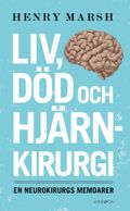 Liv, död och hjärnkirurgi : en neurokirurgs memoarer
