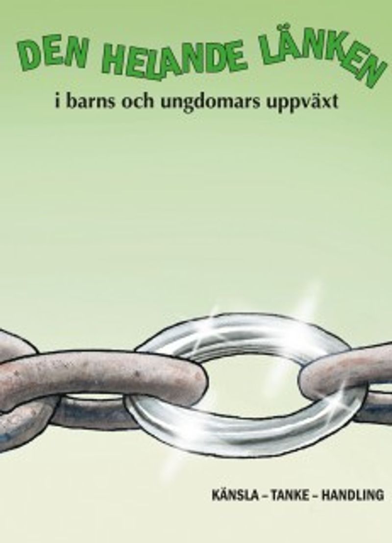 Den helande länken i barns och ungdomars uppväxt : känsla, tanke, handling