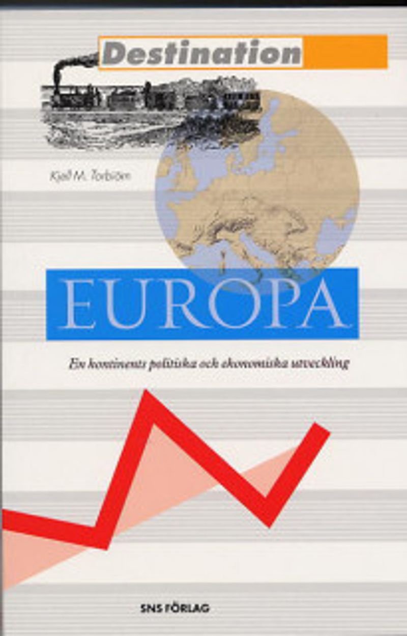 Destination Europa : En kontinents politiska och ekonomiska utveckling