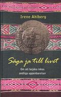 Säga ja till livet : om att bejaka inkas andliga uppenbarelser