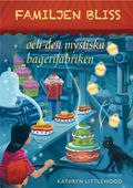 Familjen Bliss och den mystiska bagerifabriken