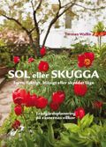 Sol eller skugga - Torrt, fuktigt, blåsigt eller skyddat läge